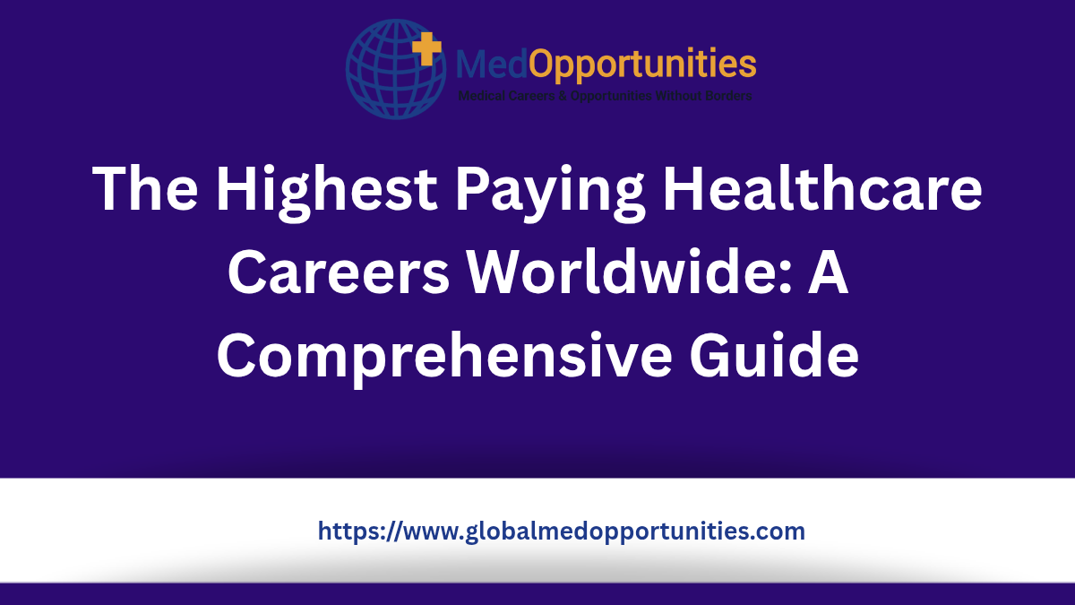 The Highest Paying Healthcare Careers Worldwide: A Comprehensive Guide