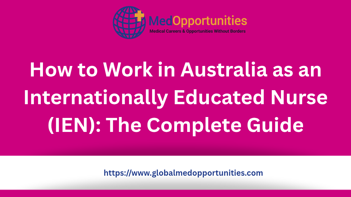 How to Work in Australia as an Internationally Educated Nurse (IEN): The Complete Guide
