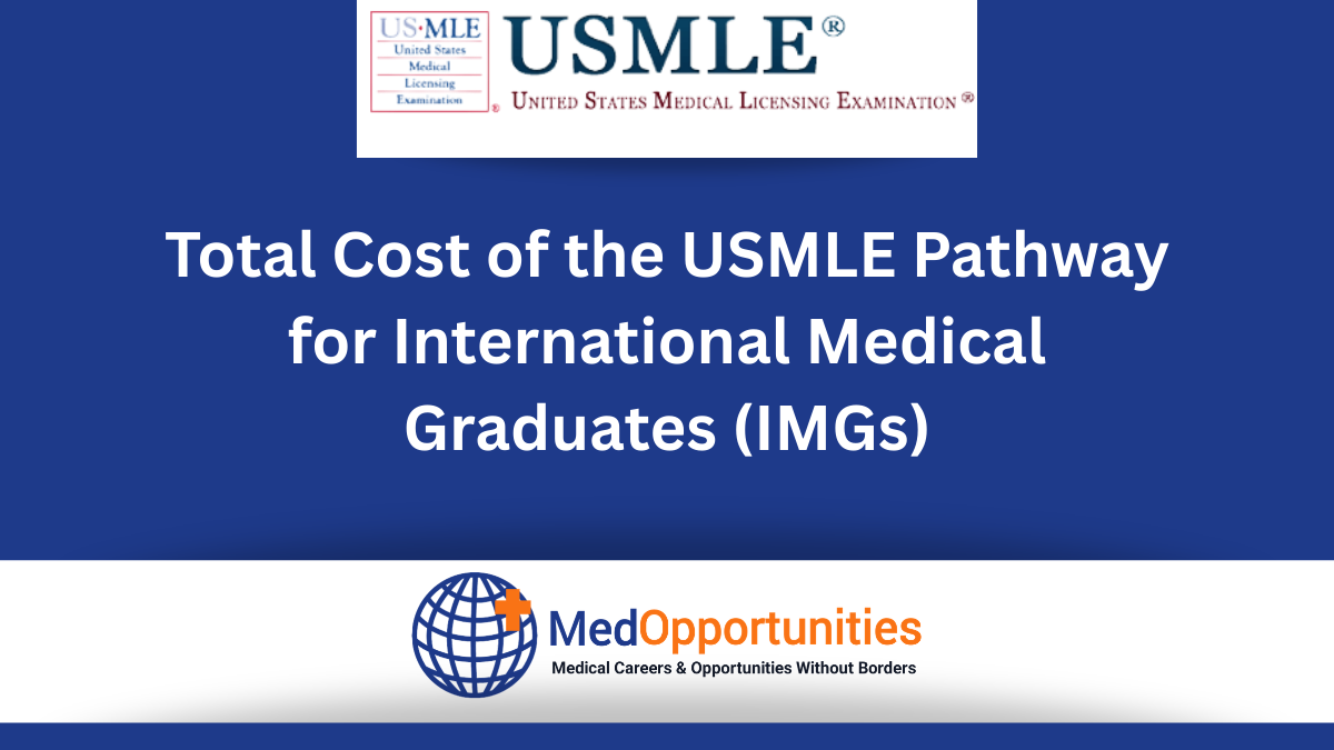 Total Cost of the USMLE Pathway for International Medical Graduates (IMGs)